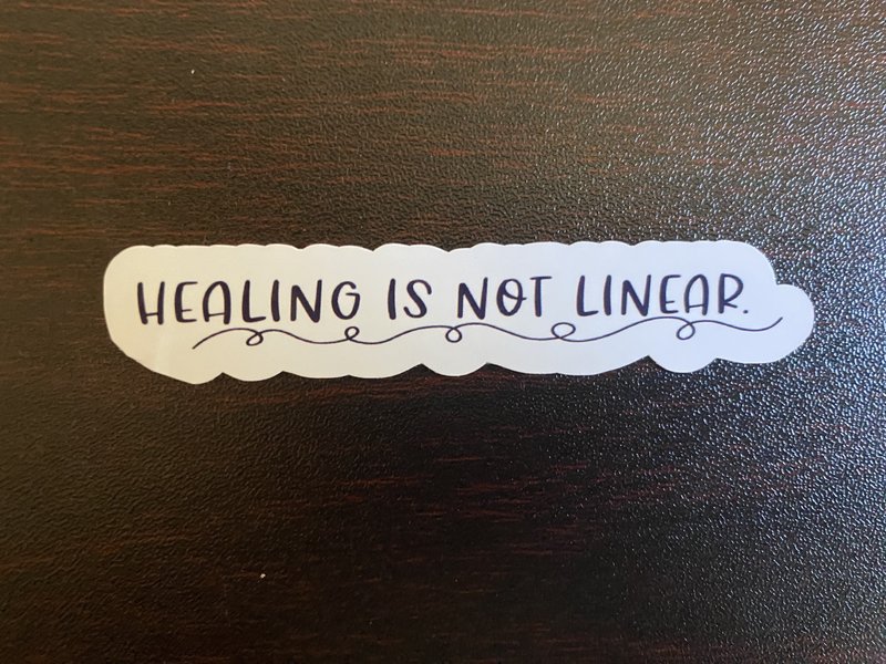 Quote Sticker - Healing Is Not Linear