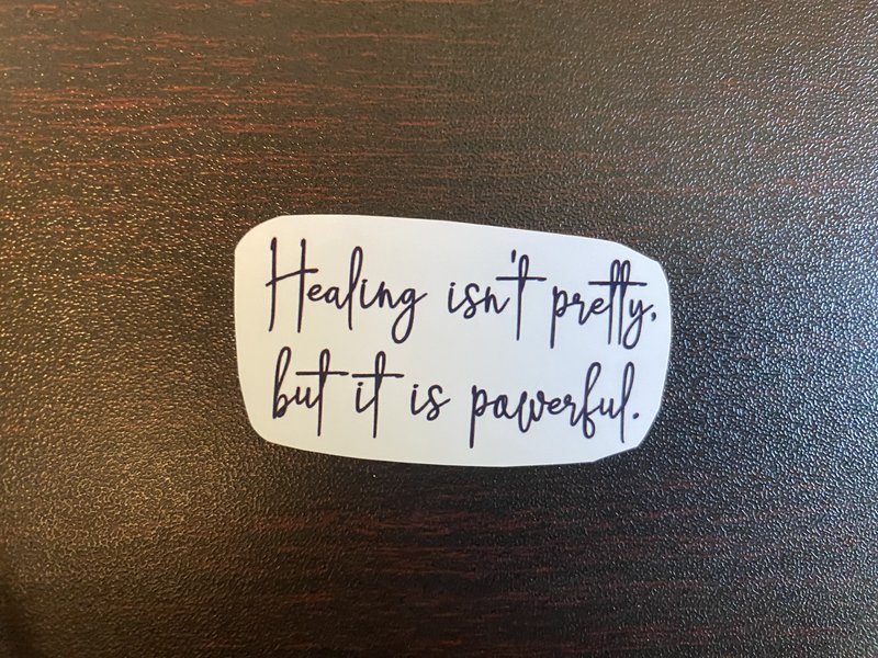 Quote Sticker - Healing Isn't Pretty